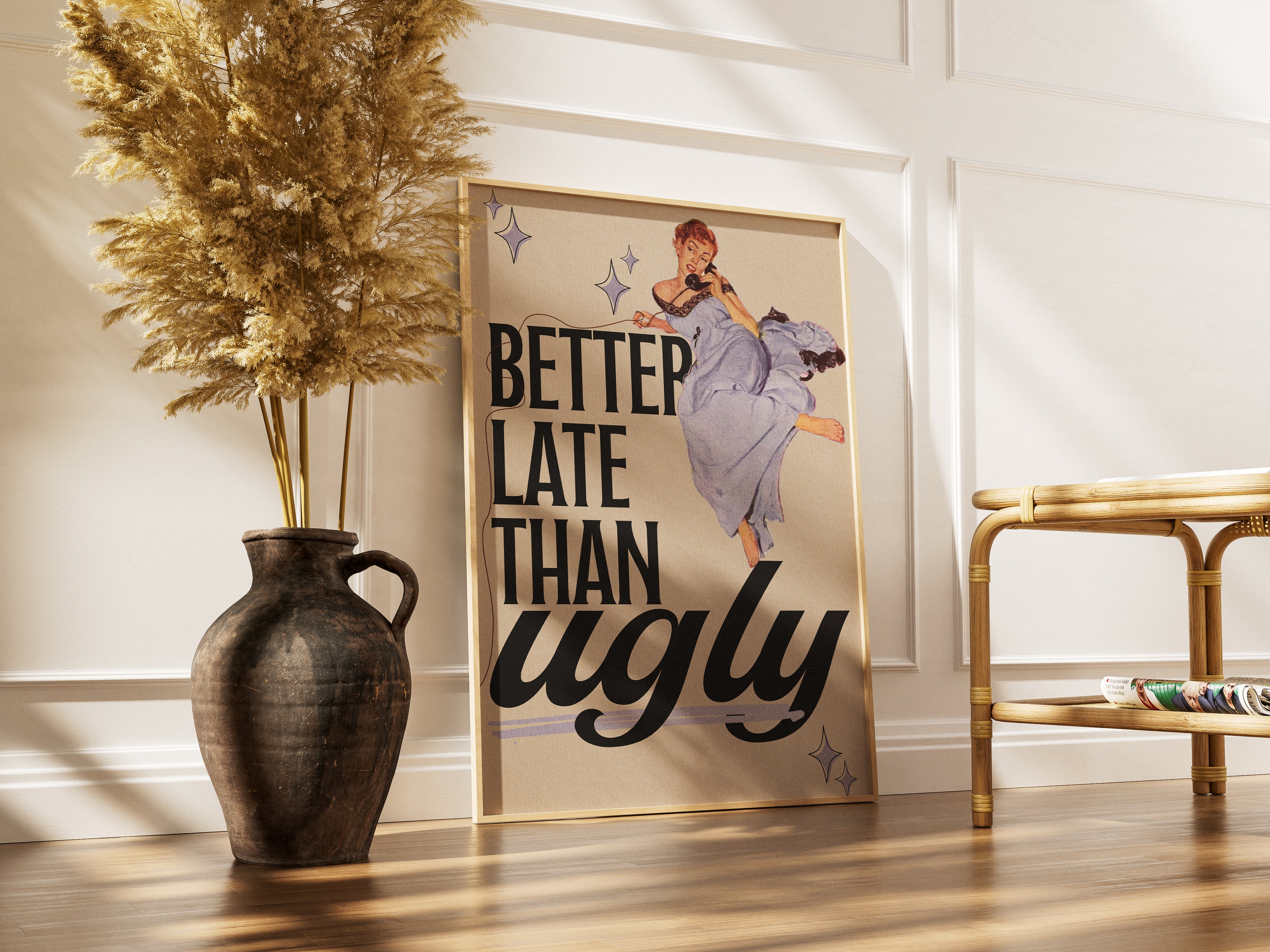 Rather Late Than Ugly Print | Funny Vintage Typography Poster | Retro Feminist Humour Art