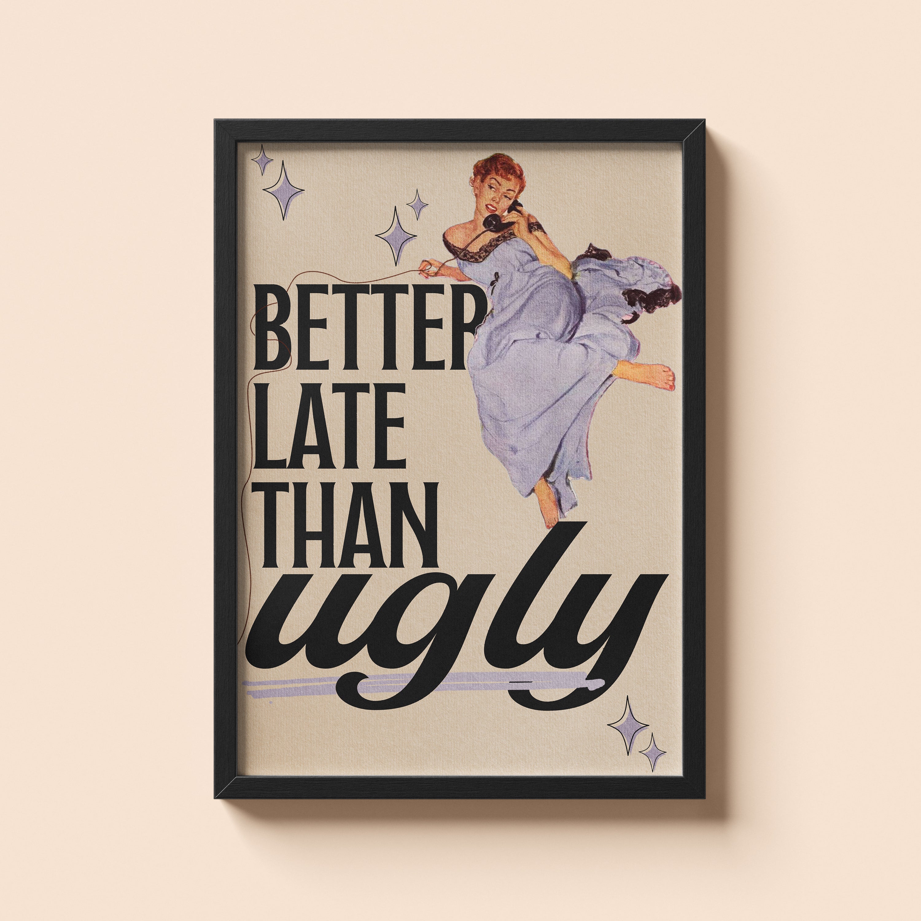 Rather Late Than Ugly Print | Funny Vintage Typography Poster | Retro Feminist Humour Art