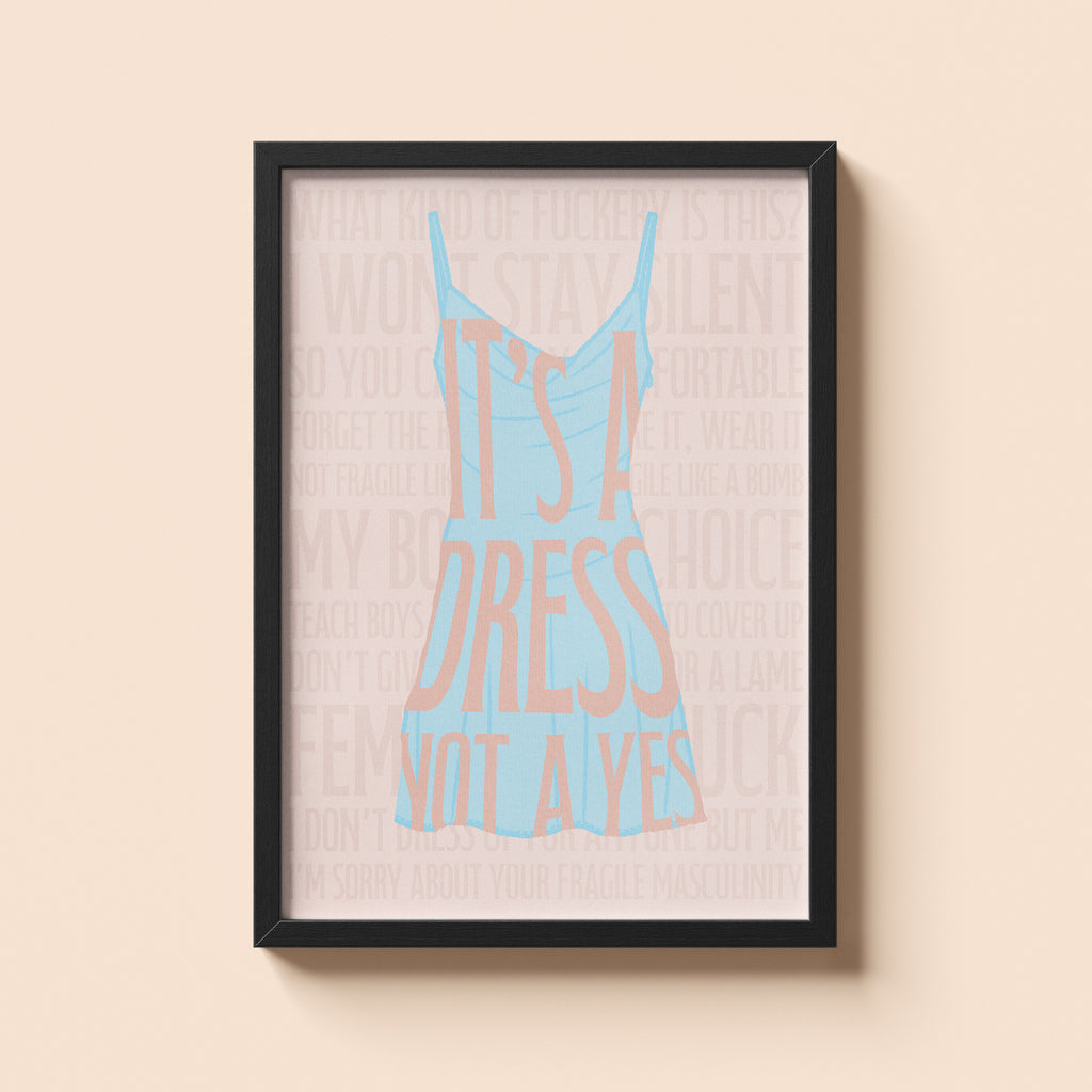 It's a Dress Not a Yes Feminist Fashion Print | Vintage Graphic Design Print