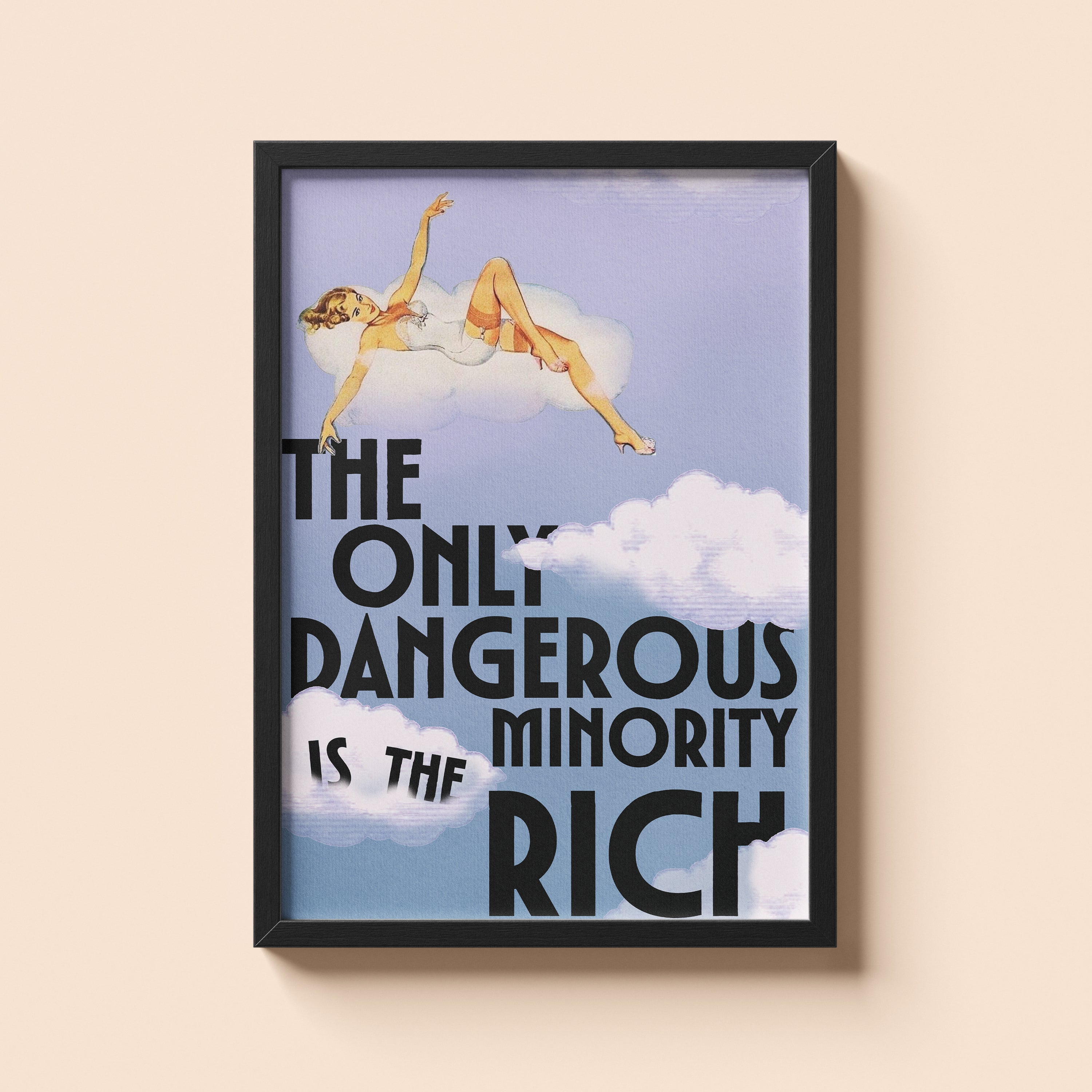 The Only Dangerous Minority is the Rich Print | Funny Vintage Typography Poster | Retro Feminist Humour Art