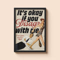 It's Okay to Disagree Print | Funny Vintage Wall Art | Sarcastic Quote Poster | Retro Humour Art | Bold Statement Print | Pin-Up Decor