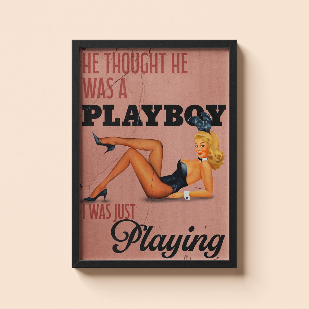 Just Playing Print | Funny Vintage Wall Art | Retro Pin-Up Poster | Sarcastic Quote Art | Playboy Print | Vintage Graphic Art