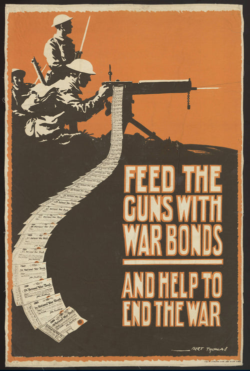 "Feed the Guns with War Bonds and Help to End the War" (WWI) - Classic War Poster TheHistoryPrint